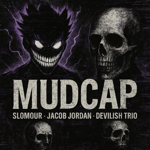 MUDCAP - SLOMOUR , Jacob Jordan (Ft Devilish Trio)