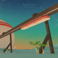 Johnny Woods - Pavilions (Album Sampler)