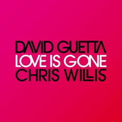 David Guetta & Chris Willis - Love Is Gone (Fred Riester & Joachim Garraud Radio Edit Remix)