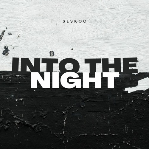 Stream Into the Night by Seskoo | Listen online for free on SoundCloud