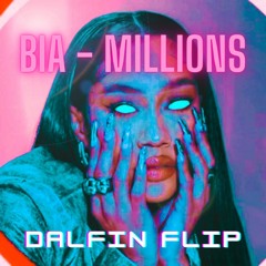Bia - Millions (Dalfin Flip)