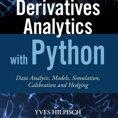 [PDF] DOWNLOAD Derivatives Analytics with Python: Data Analysis, Models, Simulation,