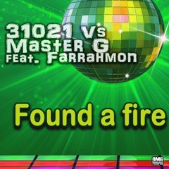 31021 vs Master G feat. farrahmon -  Found A Fire