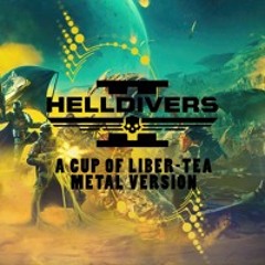 HELLDIVERS 2 - A Cup Of Liber-Tea | Orchestral Metal Version