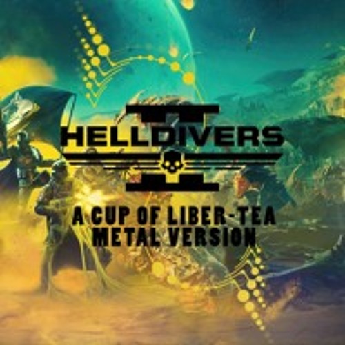 HELLDIVERS 2 - A Cup Of Liber-Tea | Orchestral Metal Version