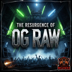 Revokez presents: The Resurgence of OG Raw