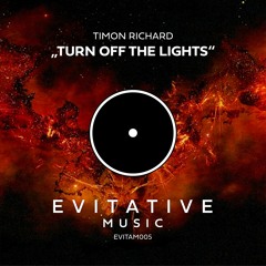 Timon Richard - Turn Off The Lights [EVITAM005]