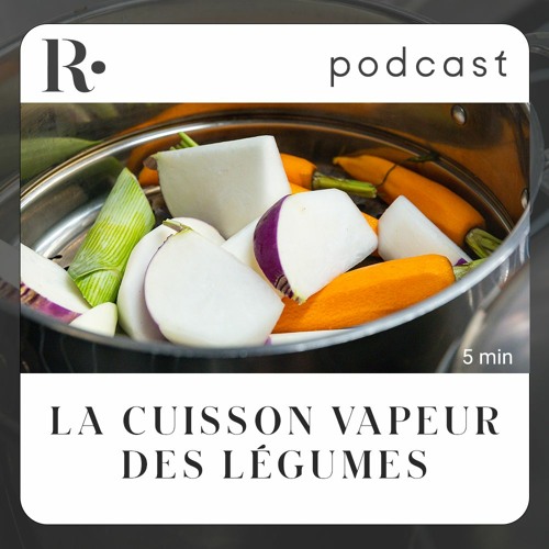 La cuisson vapeur des légumes