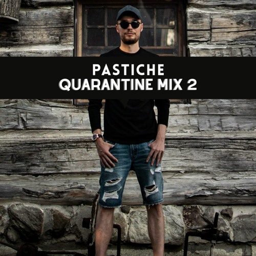 Pastiche Quarantine Mix 2