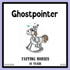Ghostpointer - 10 Years Faff @ Klaus