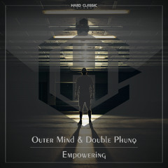 Outer Mind & Double Phunq - Empowering (official preview)