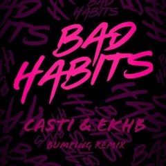 EKHB & CASTI - BAD HABITS