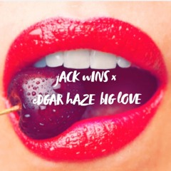 JACK WINS X EDGAR HAZE BIG LOVE