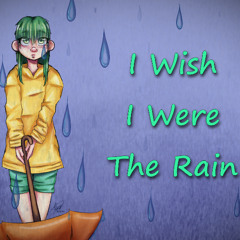 I Wish I Were The Rain ft. GUMI English