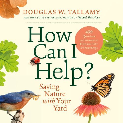 How Can I Help? By Douglas W. Tallamy, Read By Adam Barr (Audiobook Excerpt)
