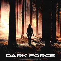 Julian Slink & Drawattention - Dark Force