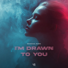 ENIGMAN, DIARO - I’m Drawn to You