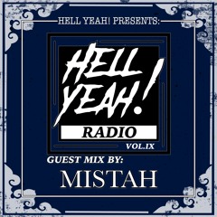 Hell Yeah! Radio Vol. IX Guest Mix By: Mistah