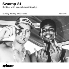 Swamp 81: Big Kani with special guest Novelist - 23 May 2021