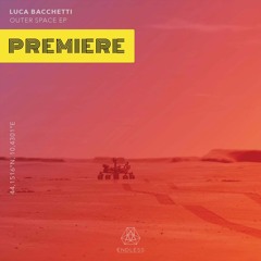 PREMIERE- Luca Bacchetti 'Neptune' - [Endless]