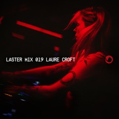 LASTER MIX #019 · LAURE CROFT