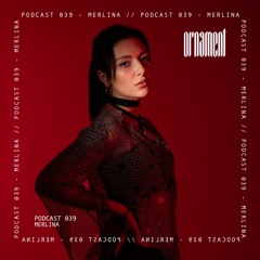 Ørnament Podcast 039 - Merlina