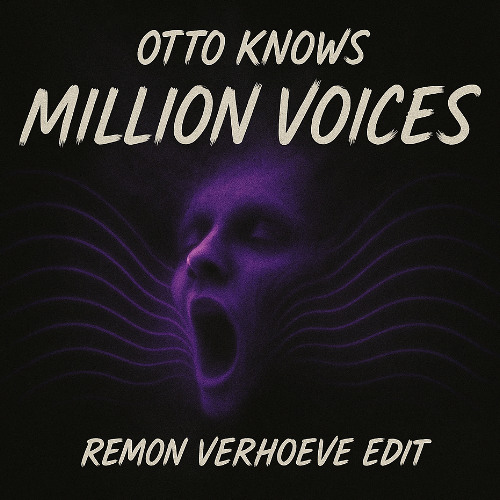 Otto Knows - Million Voices (Remon Verhoeve edit)
