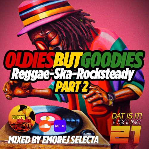 Oldies But Goodies - Reggae, Ska, Rocksteady Mix Part 2 [Dat Is It! Juggling #21]