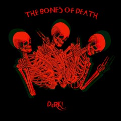 D4RK! - The Bones Of Death