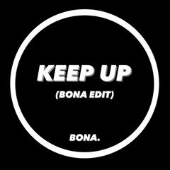 KEEP UP (BONA EDIT)