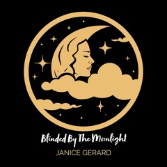 BLINDED BY THE MOONLIGHT