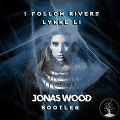 I Follow Rivers - Lykke - Li (Jonas Wood Bootleg) Extended Mix