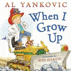 ❤️ Read When I Grow Up by  Al Yankovic &  Wes Hargis