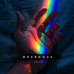 Overdose (Prod. DWTM)