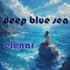 deep blue sea