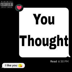 You Thought