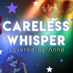 Careless Whisper (Acoustic ver.) covered by Anna Pantsu