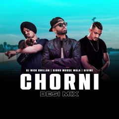 Chorni (Desi Mix) - DJ Nick Dhillon ft. Sidhu Moosewala & Divine