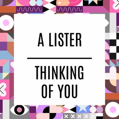 A Lister - Thinking Of You