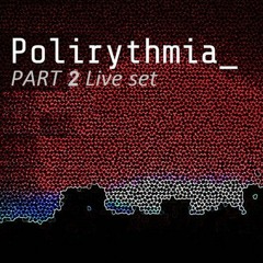 Live at Polirythmia (CABA) @ Live Set Part 2