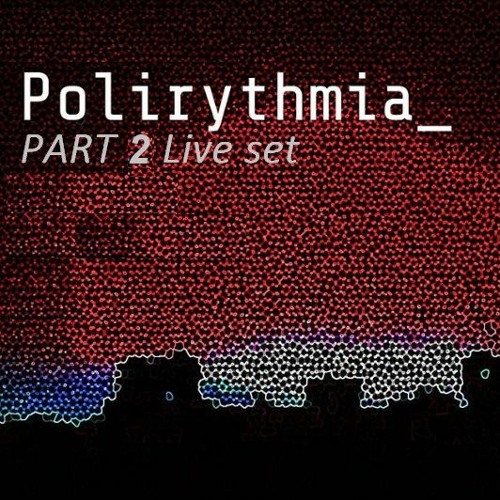 Live at Polirythmia (CABA) @ Live Set Part 2