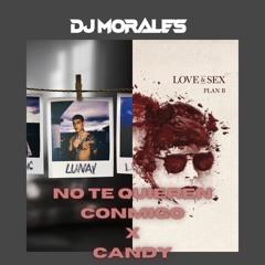 No Te Quieren Conmigo X Candy (AdrianMorales DJ Mashup)