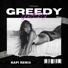 TATE MCRAE - GREEDY (KAPI REMIX)