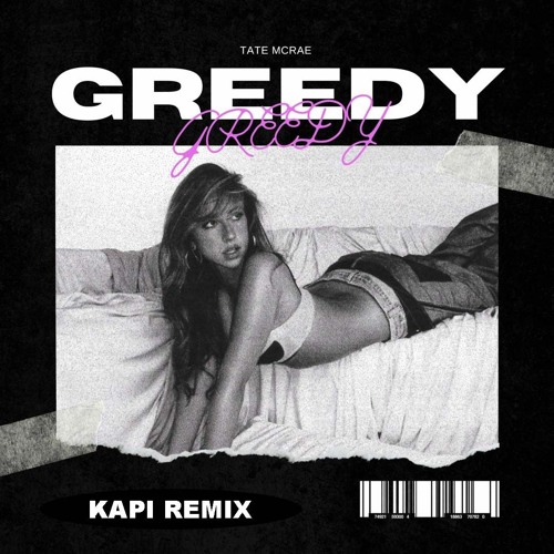 TATE MCRAE - GREEDY (KAPI REMIX)
