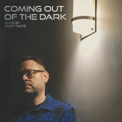 Coming Out Of The Dark