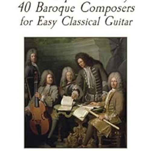 download KINDLE 📝 40 Baroque Pieces by 40 Baroque Composers for Easy Classical Guita