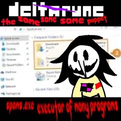 Spams.exe - Executor of many programs [DELTARUNE: THE SAME SAME SAME PUPPET]