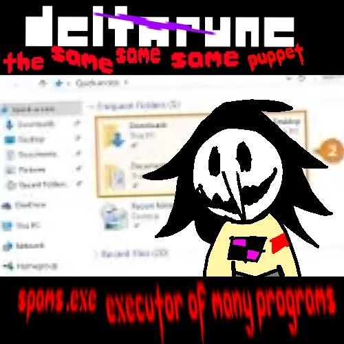 Spams.exe - Executor of many programs [DELTARUNE: THE SAME SAME SAME PUPPET]