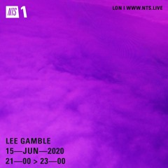 Lee Gamble JUN NTS 2020