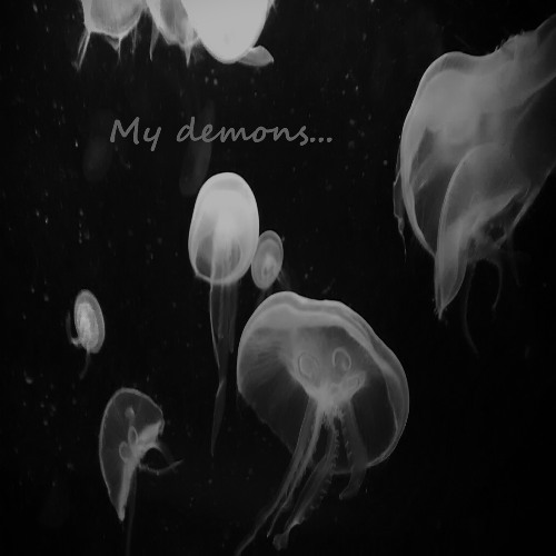 My demons...
